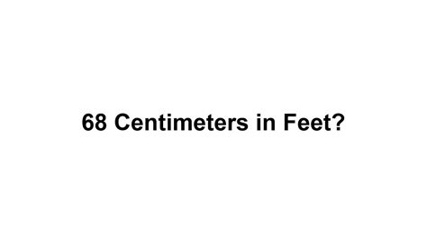 1.68 cm a pies|1.68 cm to ft 